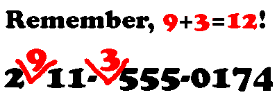 Remember, 9+3=12! 2[9]11-[3]555-0174
